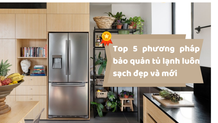 phương pháp bảo quản tủ lạnh